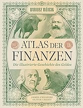 Atlas der Finanzen: Die illustrierte Geschichte de